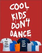 COOL KIDS DONT DANCE