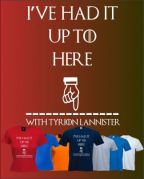 UP TO HERE WITH TYRION